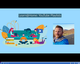 Learn @ Home: YouTube Playlists