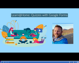 Learn @ Home: Quizzes with Google Forms