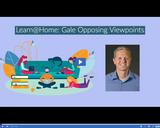 Learn @ Home: Gale Opposing Viewpoints