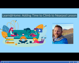 Learn @ Home: Adding Time To Climb to Nearpod Lesson