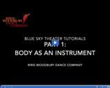 Ririe-Woodbury Dance Company: Blue Sky Theater Tutorials - Body Parts
