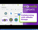 Collaborating with eMedia Groups - eMedia Update (Feb 2022)