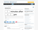Open Middle Task: Operations with Time