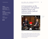 A Conversation on the Constitution with Justices Stephen Breyer and Antonin Scalia: Judicial Interpretation
