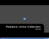 Medical Assisting. Pediatric Urine Collection: 15-33.