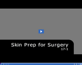 Medical Assisting. Skin Prep For Surgery: 17-1.