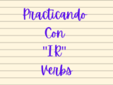 "IR" Common Verbs List & Practice