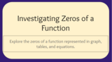 Investigating Zeros of a Function