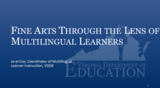 Professional Learning: Fine Arts through the Lens of Multilingual Learners