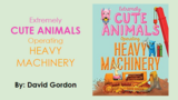 Extremely Cute Animals Operating Heavy Machinery Read Aloud Lesson (Literacy, Science, & Art)