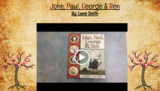 John, Paul, George & Ben  (5th grade-Literacy, Social Studies, & Art)