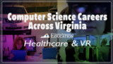 CS Careers Across Virginia: Healthcare & VR