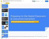 Preparing for the Hybrid Classroom & Concurrent Instruction: Presentation for Teachers