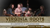 Virginia Roots: Anatomy of an Appalachian Tune - Episode 2