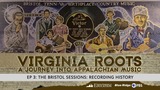 Virginia Roots - The Bristol Sessions: Recording History - Episode 3