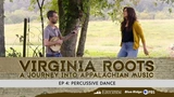 Virginia Roots - Percussive Dance - Episode 4