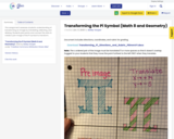 Transforming the Pi Symbol (Math 8 and Geometry)