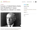 Lesson 2: United States Entry into World War I: Some Hypotheses About U.S. Entry