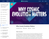 Why Cosmic Evolution Matters