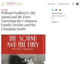 William Faulkner's The Sound and the Fury: Narrating the Compson Family Decline and the Changing South