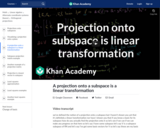 Linear Algebra: A Projection onto a Subspace is a Linear Transformation