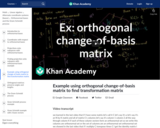 Linear Algebra: Example Using Orthogonal Change-of-basis Matrix to Find Transformation Matrix