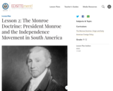 Lesson 2: The Monroe Doctrine: President Monroe and the Independence Movement in South America