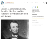 Lesson 4: Abraham Lincoln, the 1860 Election, and the Future of the American Union and Slavery