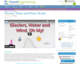 Glaciers, Water and Wind, Oh My!