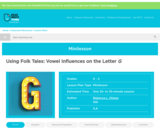 Using Folk Tales: Vowel Influences on the Letter G