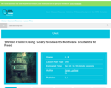 Thrills! Chills! Using Scary Stories to Motivate Students to Read