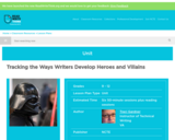 Tracking the Ways Writers Develop Heroes and Villains