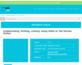 Collaborating, Writing, Linking: Using Wikis to Tell Stories Online