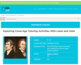 Exploring Cross-Age Tutoring Activities With Lewis and Clark