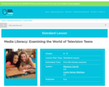 Media Literacy: Examining the World of Television Teens