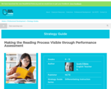 Strategy Guide: Making the Reading Process Visible Through Performance Assessment