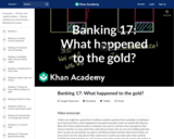Banking 17: What happened to the gold?