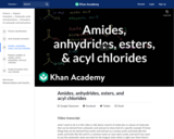 Organic Chemistry: Amides, Anhydrides, Esters and Acyl Chlorides