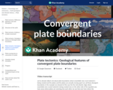 Plate tectonics: Geological features of convergent plate boundaries