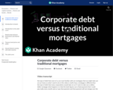 Corporate debt versus traditional mortgages