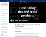 Calculating dot and cross products with unit vector notation