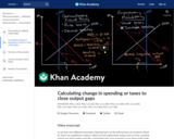 Calculating change in spending or taxes to close output gaps