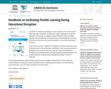 Handbook on Facilitating Flexible Learning During Educational Disruption – UNESCO IITE