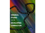 Original Études for the Developing Conductor