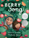 Berry Song by Michaela Goade