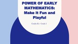 Power of Early Mathematics: Make it Fun and Playful