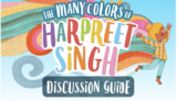 The Many Colors of Harpreet Singh -- Discussion Guide