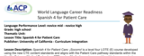 World Language-Career Readiness - Spanish 4 for Patient Care