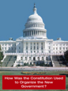 We the People: how was the Constitution Used to Organize the Government?