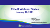 January Title II Webinar with Madison Metro SD